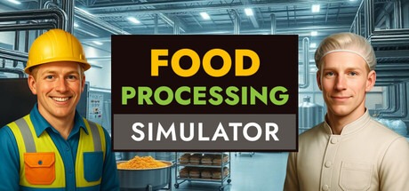 食品加工模拟器 /Food Processing Simulator v0.4.8 豪华中文版免费下载-熊猫游戏网
